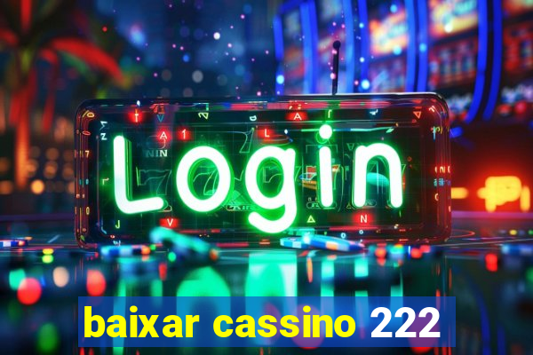 baixar cassino 222